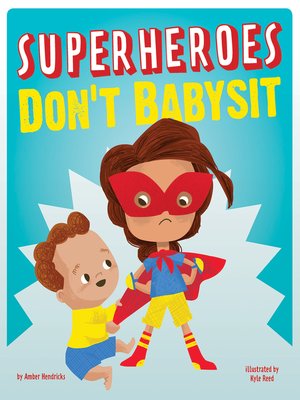 cover image of Superheroes Don't Babysit